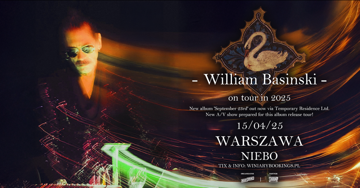 WILLIAM BASINSKI - FB EVENT - WARSZAWA  Foto: 