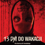 Home invasion po polsku.  Zobacz teaser i plakat filmu „13 dni do wakacji”.  Foto: materiały prasowe / Next Film