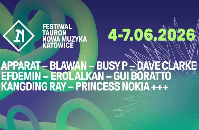 Tauron Nowa Muzyka Katowice 2026 - I ogłoszenie  Foto: 
