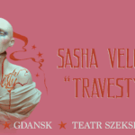 SASHA VELOUR - 1920×1080 - GDAŃSK Foto: SASHA VELOUR - 1920×1080 - GDAŃSK Foto: