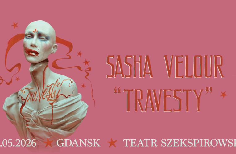 SASHA VELOUR - 1920×1080 - GDAŃSK  Foto: 